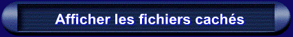 Afficher les fichiers cachs    