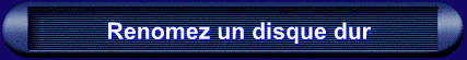 Renomez un disque dur    