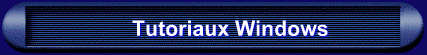 Tutoriaux Windows